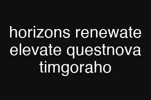horizons renewate elevate questnova timgoraho