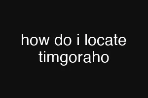 how do i locate timgoraho
