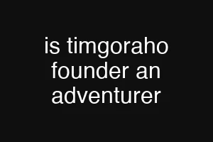is timgoraho founder an adventurer