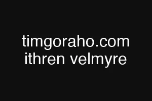 timgoraho.com ithren velmyre