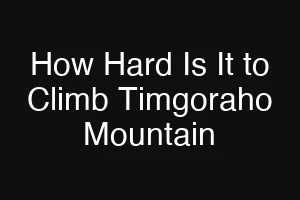 How Hard Is It to Climb Timgoraho Mountain